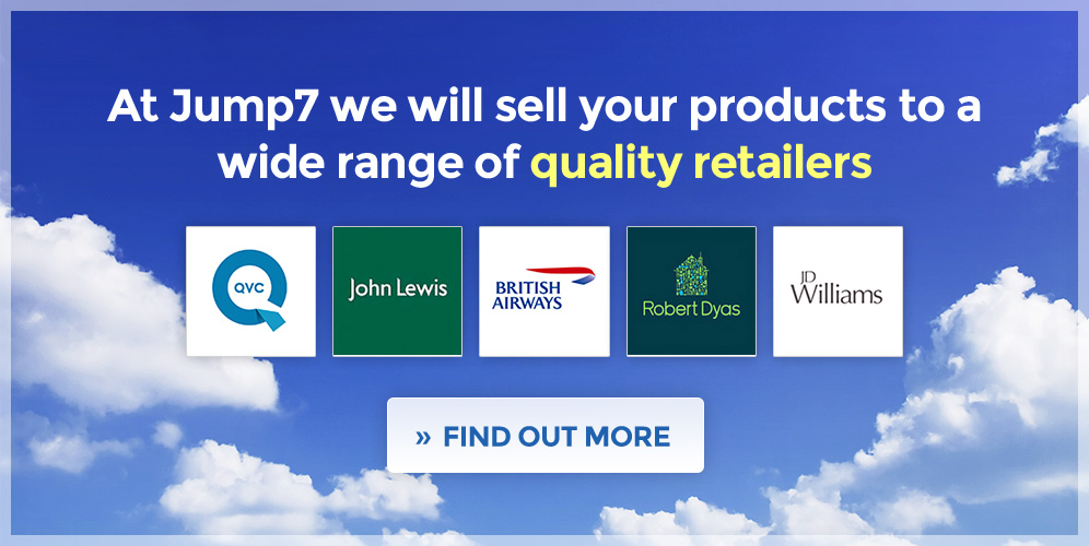 At Jump7 we will sell your product to a wide range of quality retailers